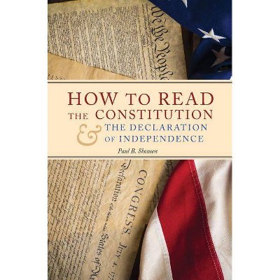 How to Read the Constitution and the Declaration of Independence - 2nd Edition by  Paul B Skousen (Hardcover)