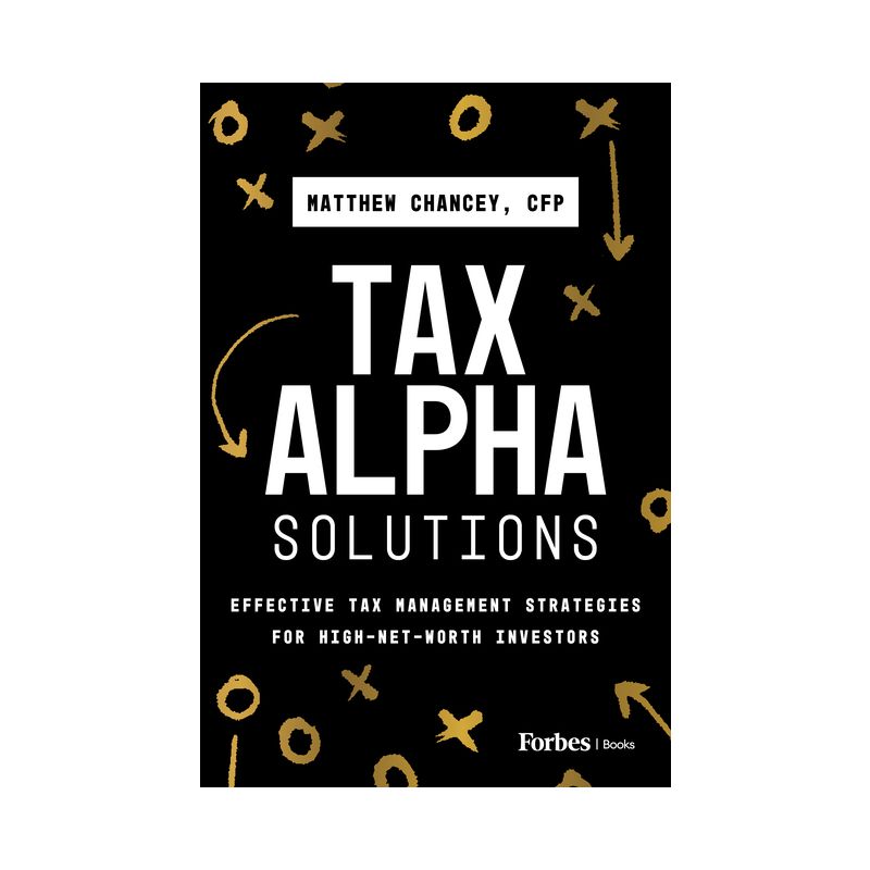 Tax Alpha Solutions - by  Matthew Chancey (Hardcover), 1 of 2