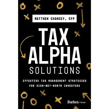 Tax Alpha Solutions - by  Matthew Chancey (Hardcover)