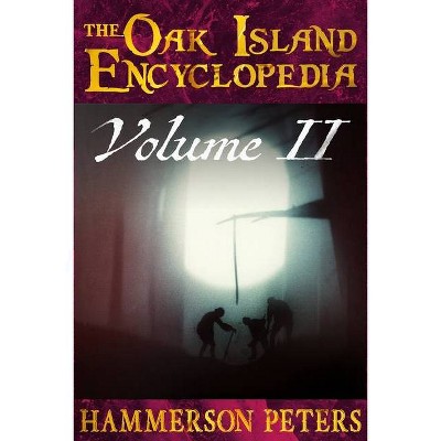 The Oak Island Encyclopedia - by  Hammerson Peters (Paperback)