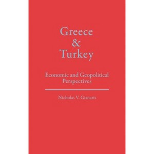 Greece and Turkey - by  Nicholas V Gianaris (Hardcover) - 1 of 1