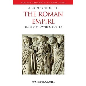 A Companion to the Roman Empire - (Blackwell Companions to the Ancient World) by  David S Potter (Paperback) - 1 of 1