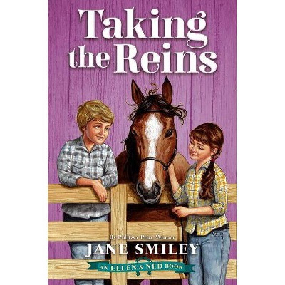 Taking the Reins (an Ellen & Ned Book) - by  Jane Smiley (Hardcover)