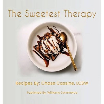 The Sweetest Therapy - by  Chase Cassine (Hardcover)