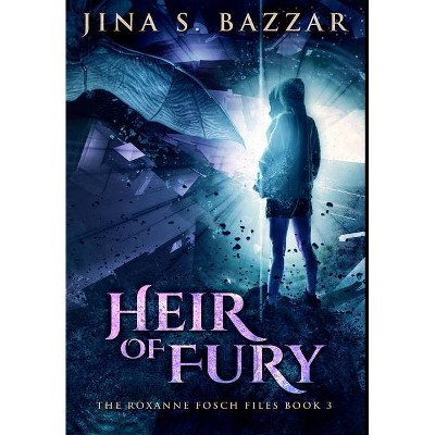 Heir of Fury - by  Jina S Bazzar (Hardcover)