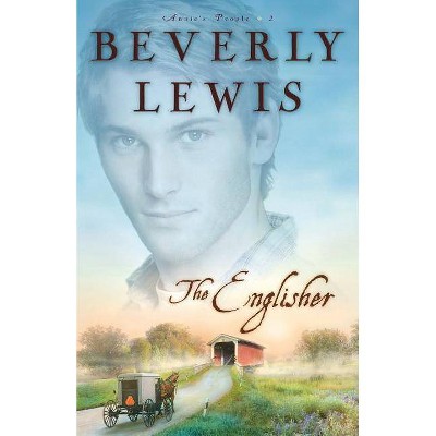 The Englisher - (Annie's People) by  Beverly Lewis (Paperback)