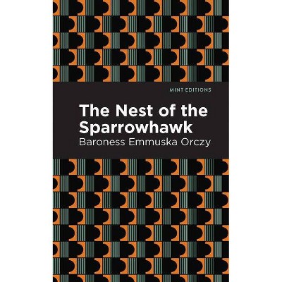 The Nest of the Sparrowhawk - (Mint Editions) by  Emmuska Orczy (Paperback)