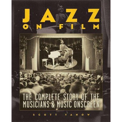 Jazz on Film - by  Scott Yanow (Paperback)