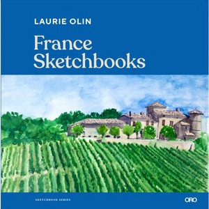 France Sketchbooks - by  Laurie Olin (Hardcover) - 1 of 1