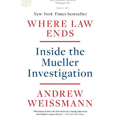 Where Law Ends - by  Andrew Weissmann (Paperback)