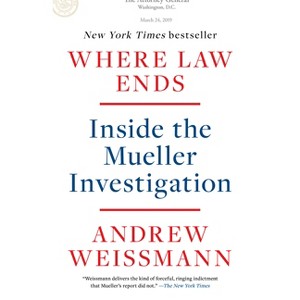 Where Law Ends - by  Andrew Weissmann (Paperback) - 1 of 1