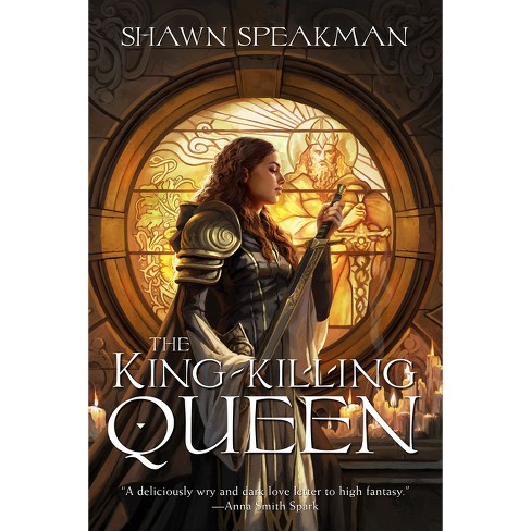 The King-Killing Queen - by  Shawn Speakman (Hardcover) - image 1 of 1