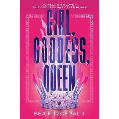 Girl, Goddess, Queen (Standard Edition) - by  Bea Fitzgerald (Paperback)
