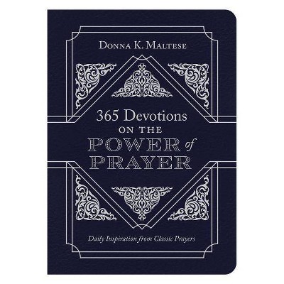365 Devotions on the Power of Prayer - by  Donna K Maltese (Paperback)