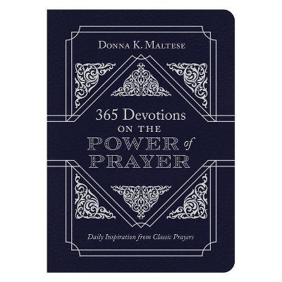 365 Devotions on the Power of Prayer - by  Donna K Maltese (Paperback)