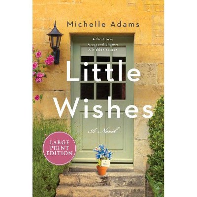 Little Wishes - Large Print by  Michelle Adams (Paperback)