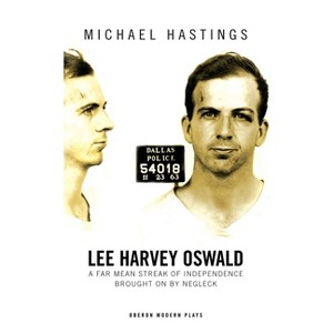 Lee Harvey Oswald - (Oberon Modern Plays) by  Michael Hastings (Paperback) - 1 of 1