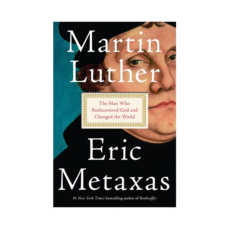 Martin Luther - by Eric Metaxas, 1 of 2