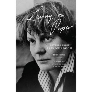 Living on Paper - by  Iris Murdoch (Paperback) - 1 of 1