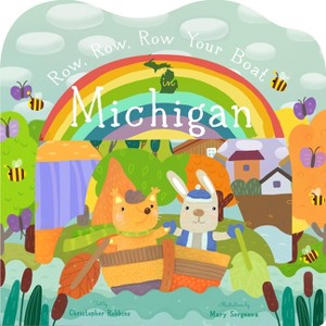 Row, Row, Row Your Boat in Michigan - by  Christopher Robbins (Board Book) - 1 of 1