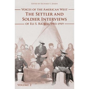 Voices of the American West, Volume 2 - by Eli S Ricker - 1 of 1