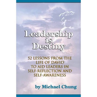 Leadership is Destiny - by  Michael Chung (Paperback)