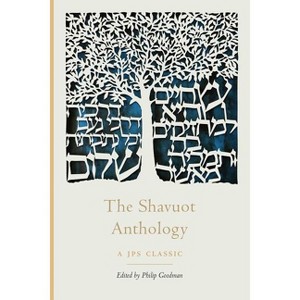 The Shavuot Anthology - (JPS Holiday Anthologies) by  Philip Goodman (Paperback) - 1 of 1