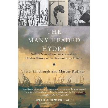 The Many-Headed Hydra - 2nd Edition by  Peter Linebaugh & Marcus Rediker (Paperback)