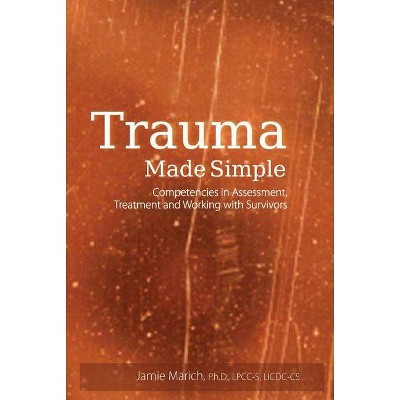 Trauma Made Simple - by  Jamie Marich (Paperback)