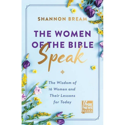 The Women of the Bible Speak - by Shannon Bream (Hardcover) - image 1 of 1