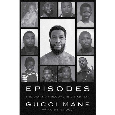 Episodes - by  Gucci Mane (Hardcover)