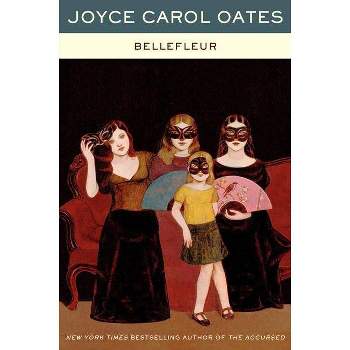Bellefleur - by  Joyce Carol Oates (Paperback)