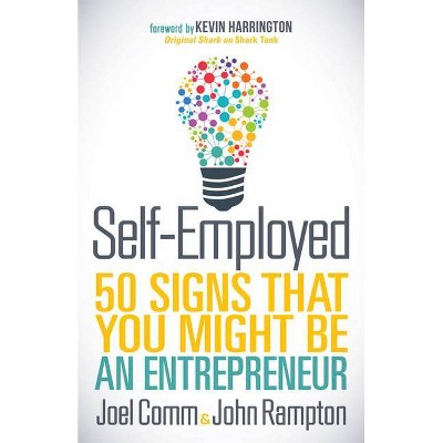 Self-Employed - by  Joel Comm & John Rampton (Paperback)