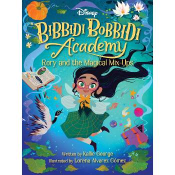 Bibbidi Bobbidi Academy #1: Rory and the Magical Mix-Ups - by Kallie George