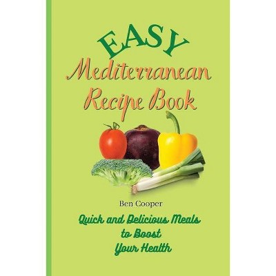 Easy Mediterranean Recipe Book - by  Ben Cooper (Paperback)