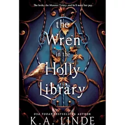 The Wren in the Holly Library - by  K A Linde (Hardcover)