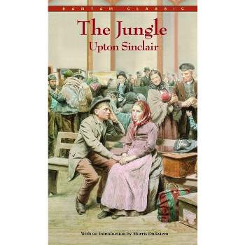 The Jungle - (Bantam Classics) by  Upton Sinclair (Paperback)