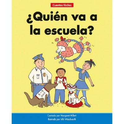 ¿quién Va a la Escuela?=who Goes to School? - (Beginning-To-Read-- Spanish Easy Stories) by  Margaret Hillert (Paperback)