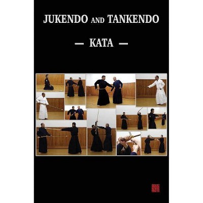 Jukendo and Tankendo Kata - by  Baptiste Tavernier (Hardcover)