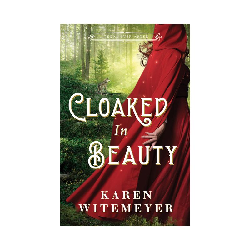 Cloaked in Beauty - (Texas Ever After) by  Karen Witemeyer (Paperback), 1 of 2