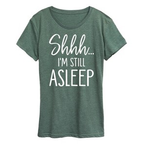 Women's - Instant Message - Shhh I'm Still Asleep Short Sleeve Graphic T-Shirt - 1 of 4