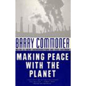 Making Peace with the Planet - by  Barry Commoner (Paperback) - 1 of 1