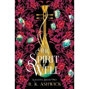 The Spirit Well - by  R K Ashwick (Paperback) - 1 of 1