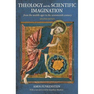 Theology and the Scientific Imagination - 2nd Edition by  Amos Funkenstein (Paperback) - 1 of 1