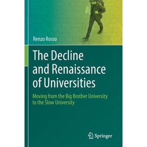 The Decline and Renaissance of Universities - by  Renzo Rosso (Paperback) - 1 of 1