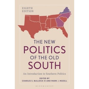 The New Politics of the Old South - 8th Edition by  Charles S Bullock III & Mark J Rozell (Hardcover) - 1 of 1