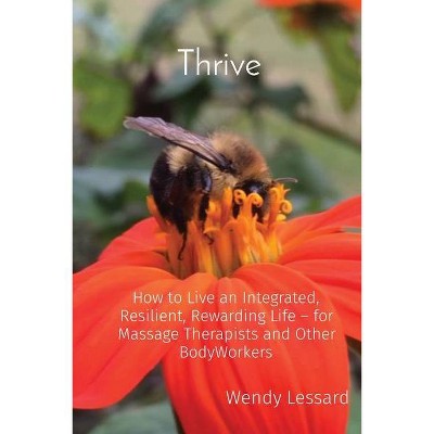 Thrive - by  Wendy A Lessard (Paperback)