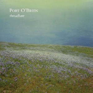 Port O'Brien - Threadbare () (Vinyl) - 1 of 1
