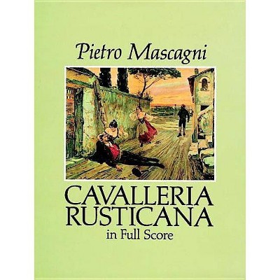 Cavalleria Rusticana in Full Score - (Dover Vocal Scores) by  Pietro Mascagni (Paperback)