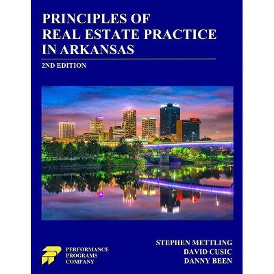 Principles of Real Estate Practice in Arkansas - by  Stephen Mettling & David Cusic & Danny Been (Paperback)